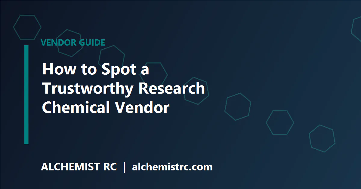 How to Spot a Trustworthy Research Chemical Vendor (Before You Click “Buy”)